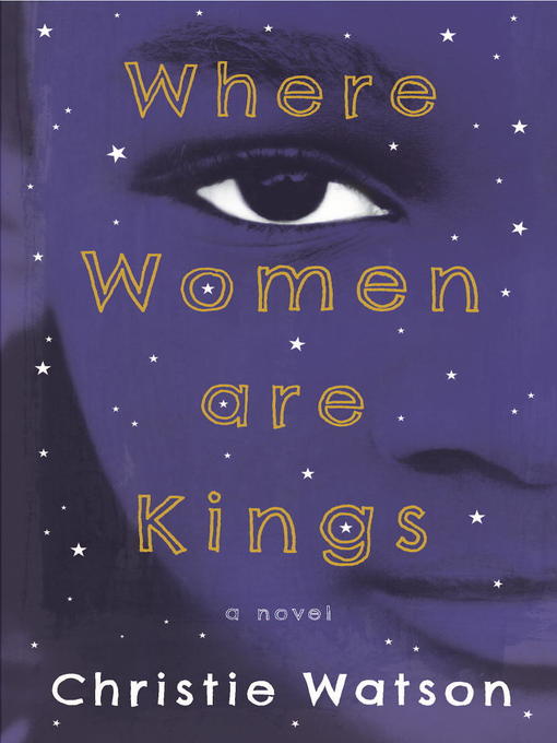 Title details for Where Women Are Kings by Christie Watson - Available